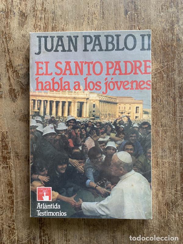 Libri di seconda mano: El Santo Padre habla a los jovenes - Juan Pablo II