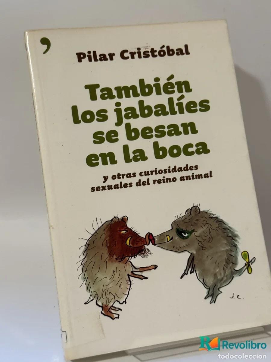 Libros: Tambi&eacute;n los jabal&iacute;es se besan en la boca - Pilar Crist&oacute;bal