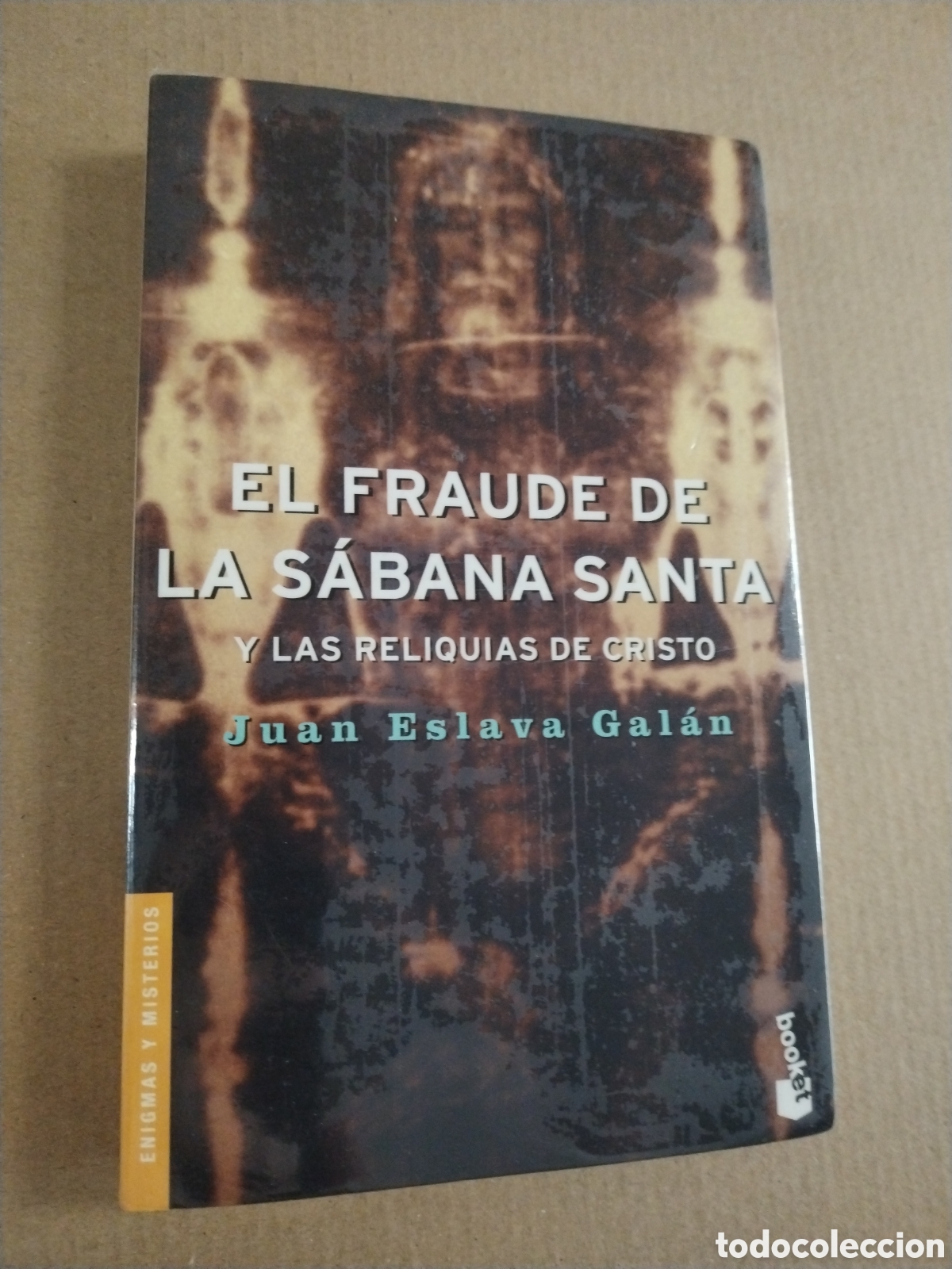 Libros: El fraude de la S&aacute;bana Santa y las reliquias de Cristo. Juan Eslava Gal&aacute;n. CL.