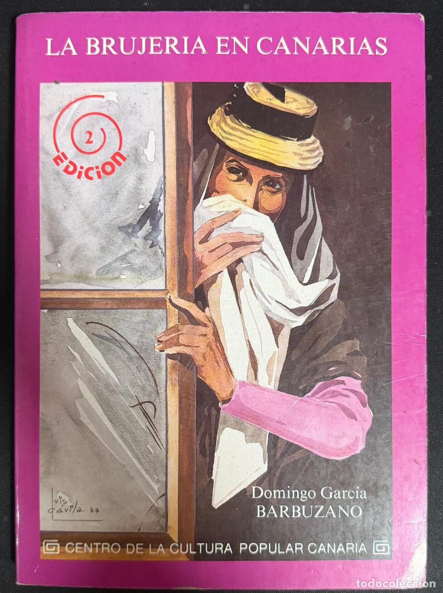 Libri di seconda mano: LA BRUJERIA EN CANARIAS - DOMINGO GARCIA BARBUZANO - 2&ordf; EDICI&Oacute;N - CANARIAS