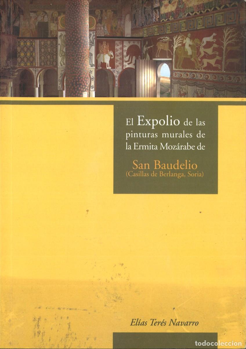 B&uuml;cher: EL EXPOLIO DE LAS PINTURAS MORALESDE LA ERMITA MOZARABE DE SAN BAUDELIO.