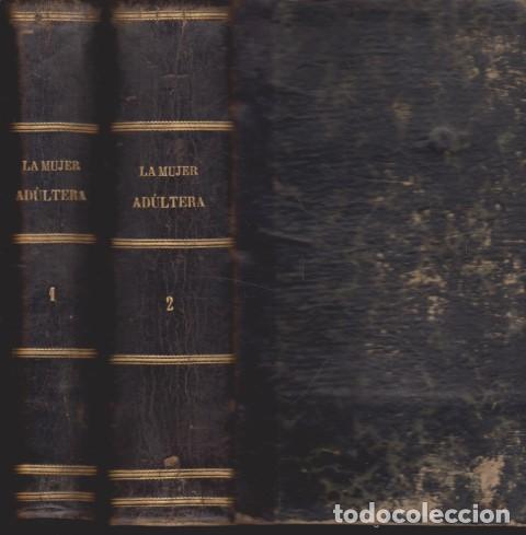 books: LA MUJER AD&Uacute;LTERA. 2 TOMOS. COMPLETO. NOVELA DE COSTUMBRES - ENRIQUE P&Eacute;REZ ESCRICH