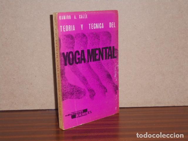 Livres: TEOR&Iacute;A Y T&Eacute;CNICA DEL YOGA MENTAL - Calle, Ramiro A.