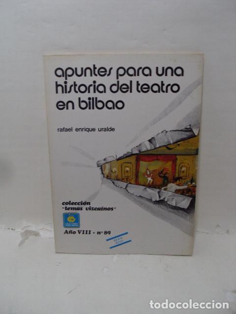 Livres: APUNTES PARA UNA HISTORIA DEL TEATRO EN BILBAO - Rafael Enrique Uralde