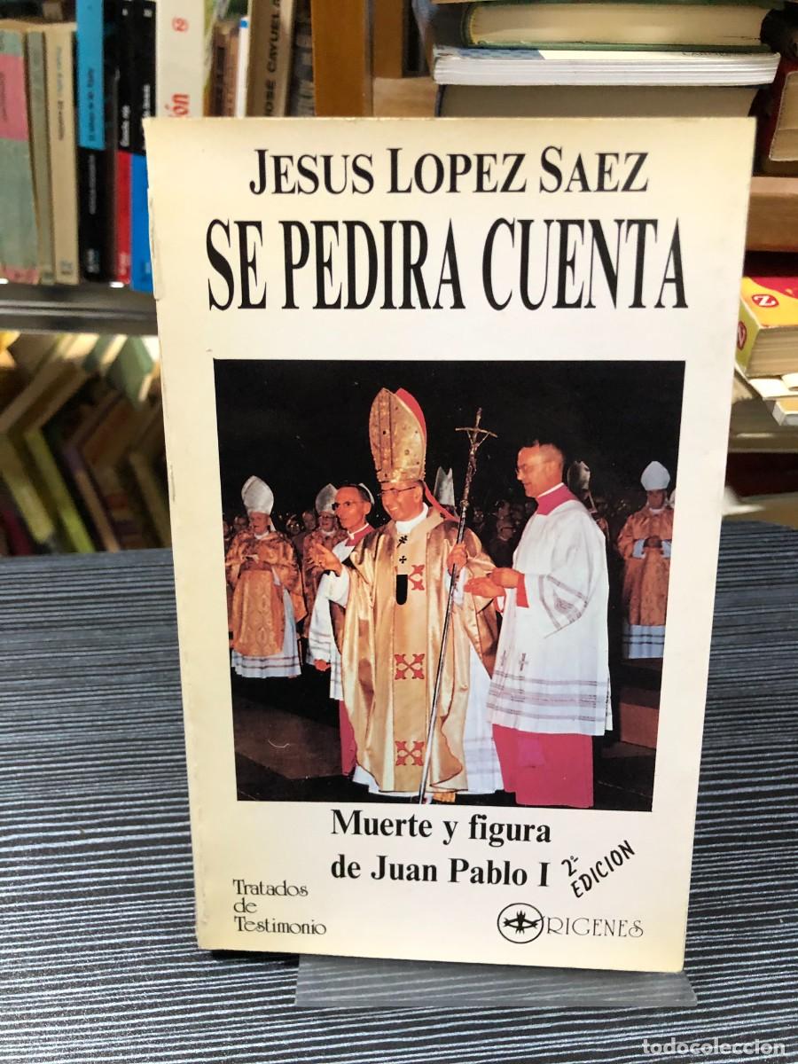 Libros: Se pedir&aacute; cuenta (Muerte y figura de Juan Pablo I) Jes&uacute;s L&oacute;pez S&aacute;ez