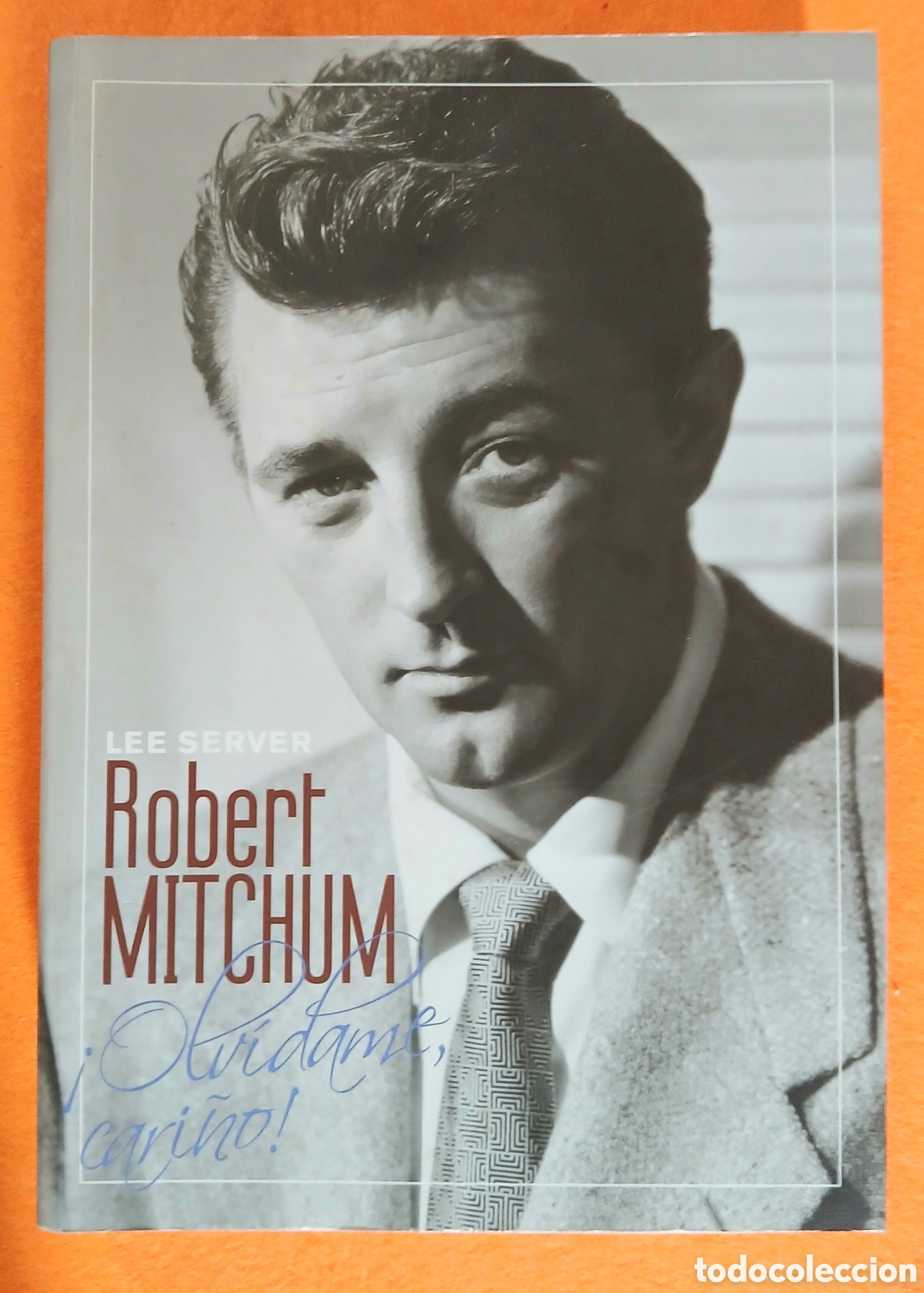 Libros: ROBERT MITCHUM &iexcl;OLV&Iacute;DAME, CARI&Ntilde;O!