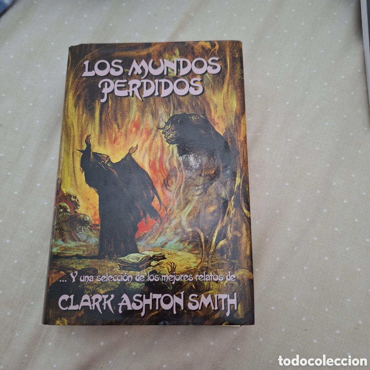 B&uuml;cher: Los mundos perdidos y una selecci&oacute;n de los mejores relatos de Clark AShton Smith