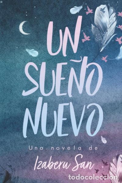 books: Un sue&ntilde;o nuevo- 9798362031183