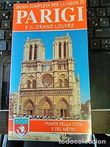 Libros: Guida completa per la visita di Parigi e il grand Louvre- 9788880291336