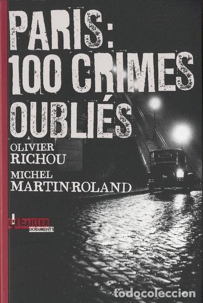 Livres: Paris : 100 crimes oubli&eacute;s- 9782364760028