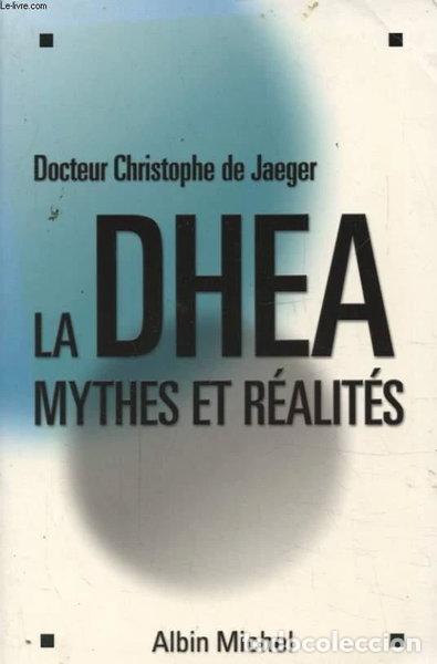 Livres: La DHEA - Mythes et r&eacute;alit&eacute;s- 9782226126740