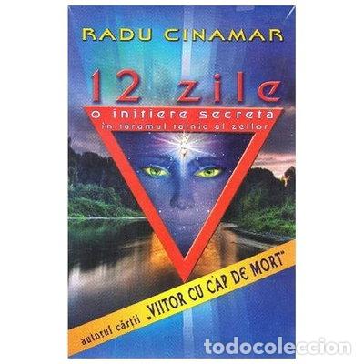 Livres: 12 zile: O inițiere secretă &icirc;n tăr&acirc;mul tainic al zeilor- 9789738765948