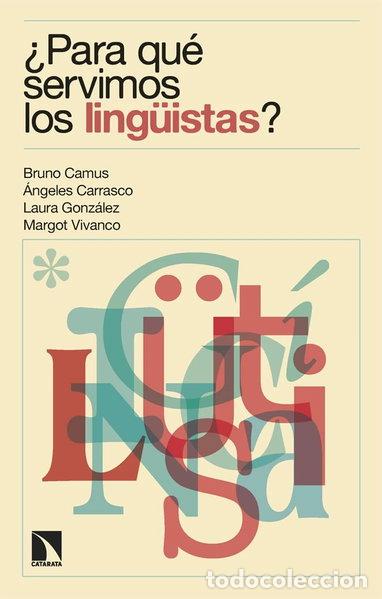 Libros: &iquest;Para qu&eacute; servimos los ling&uuml;istas?- 9788413528977