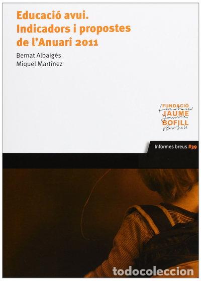 Libri di seconda mano: Educaci&oacute; avui. Indicadors i propostes de l'Anuari 2011- 9788494060809