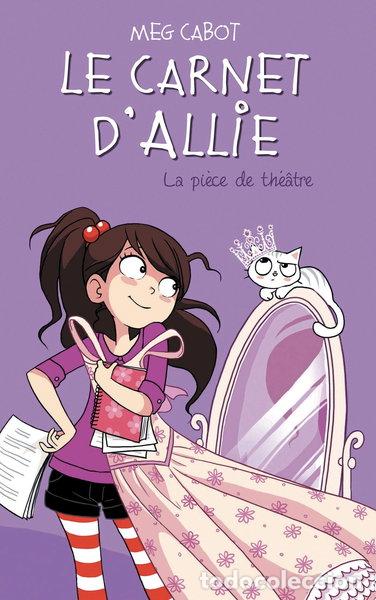 B&uuml;cher: Le carnet d'Allie: La pi&egrave;ce de th&eacute;&acirc;tre- 9782012020092