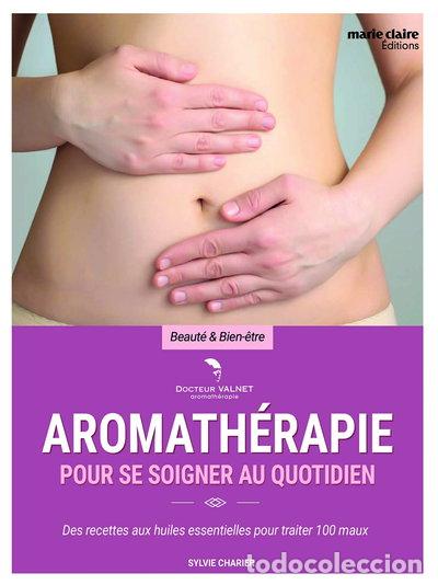 B&uuml;cher: Aromath&eacute;rapie pour se soigner au quotidien- 9782848318820