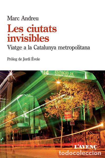 Livres: Les ciutats invisibles: Viatge a la Catalunya metropolitana- 9788488839985