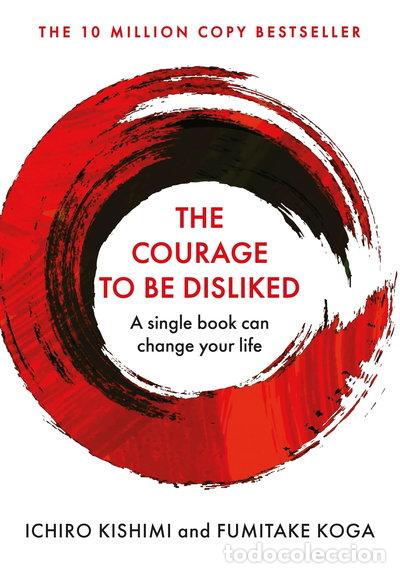 Livres: The Courage To Be Disliked- 9781760630737