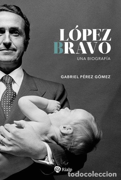 Libros: L&oacute;pez Bravo: Una biograf&iacute;a- 9788432168161