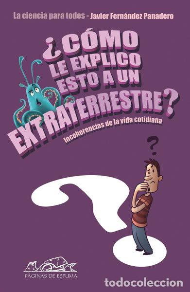 Libri di seconda mano: &iquest;C&oacute;mo le explico esto a un extraterrestre?- 9788483930649