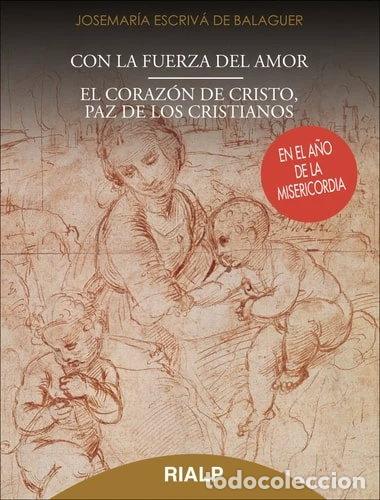 Libros: Con la fuerza del Amor - El coraz&oacute;n de Cristo, paz de los cristianos- 9788432145995