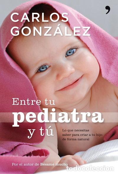 Libros: Entre tu pediatra y t&uacute;- 9788484608301