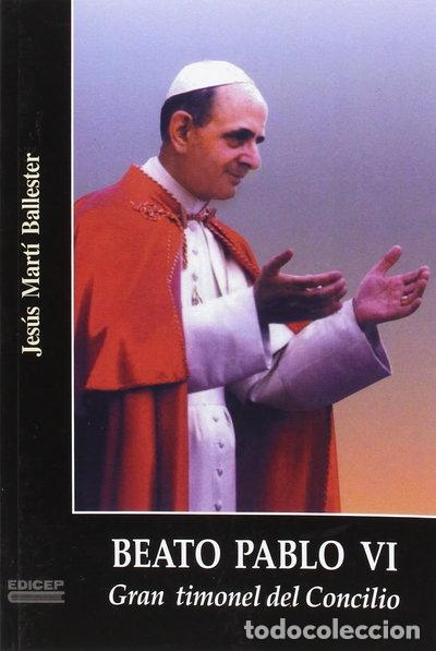 Libros: Beato Pablo VI: Gran timonel del Concilio- 9788499251516