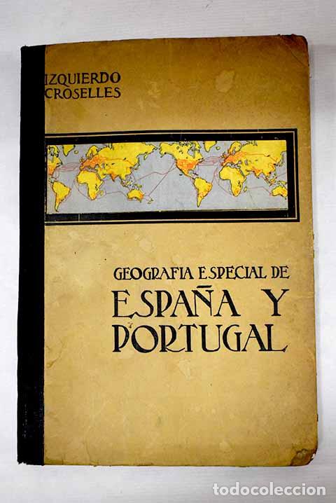 Libros: Geograf&iacute;a especial de Espa&ntilde;a y Portugal: cuarta parte.- Izquierdo y Croselles, Juan