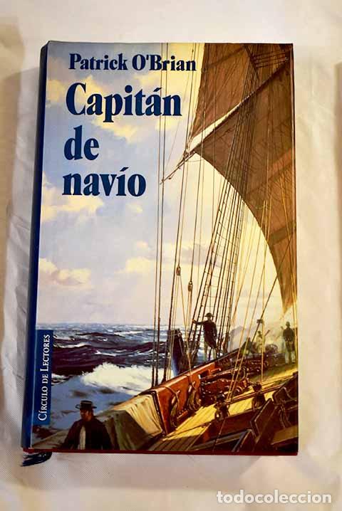Libros: Capit&aacute;n de nav&iacute;o: una novela de la armada inglesa.- O Brian, Patrick