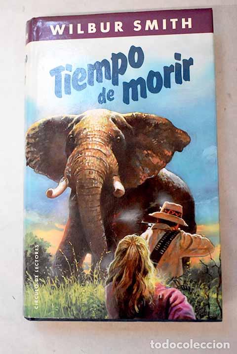 Libros: Tiempo de morir: Smith, Wilbur.- Smith, Wilbur