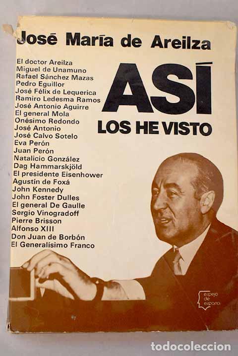 Libros: As&iacute; los he visto: Areilza, Jos&eacute; Mar&iacute;a de.- Areilza, Jos&eacute; Mar&iacute;a de
