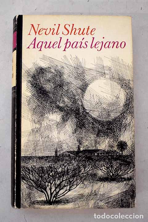 Libros: Aquel pa&iacute;s lejano: Shute, Nevil.- Shute, Nevil