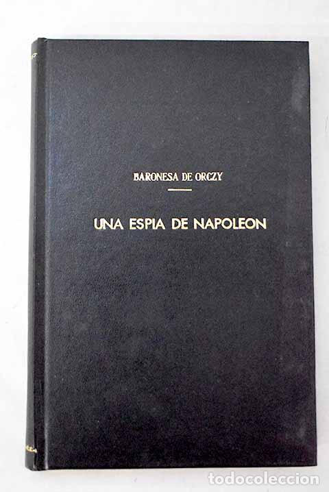 Libros: Una esp&iacute;a de Napole&oacute;n.- Baronesa de Orczy