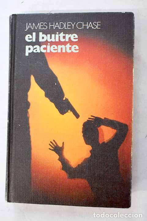 Libros: El buitre paciente: Chase, James Hadley.- Chase, James Hadley