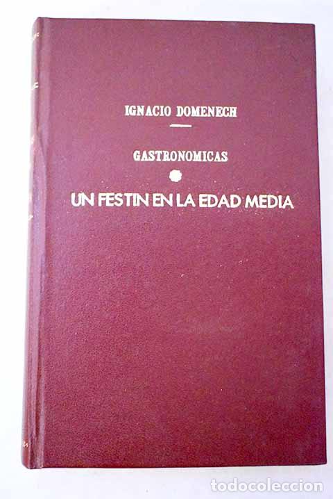 Libros: Gastron&oacute;micas. Un fest&iacute;n en la Edad Media.- Dom&eacute;nech, Ignacio