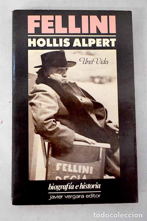 Libros: Fellini: una vida: Alpert, Hollis.- Alpert, Hollis