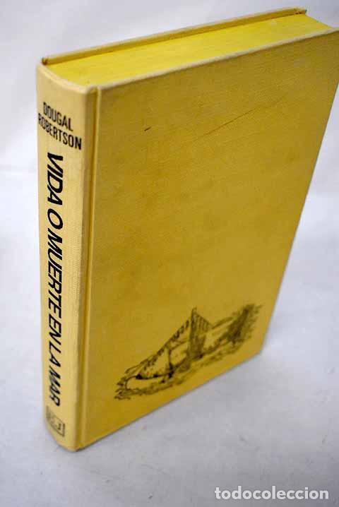 Libros: Vida o muerte en la mar.- Robertson, Dougal
