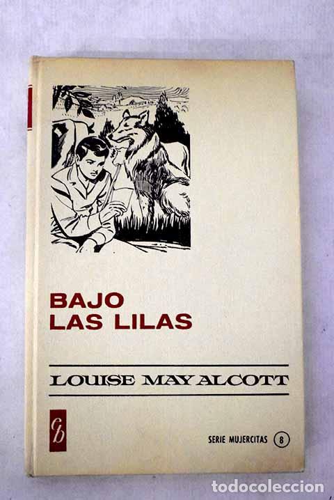Libros: Bajo las lilas: Alcott, Louise May.- Alcott, Louise May
