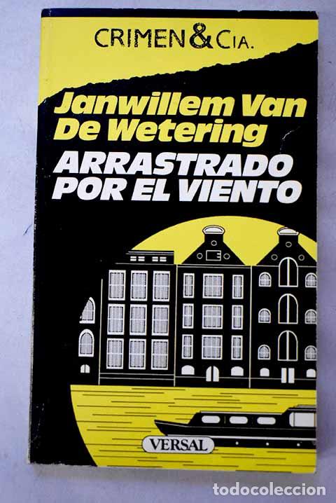Libros: Arrastrado por el viento.- Van de Wetering, Janwillem
