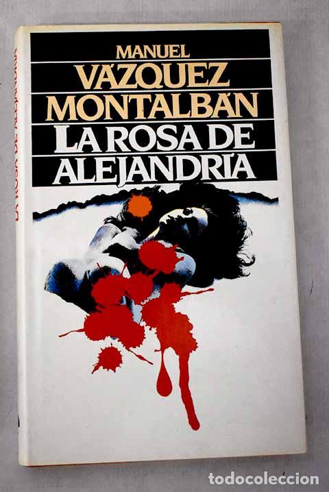 Libros: La rosa de Alejandr&iacute;a.- V&aacute;zquez Montalb&aacute;n, Manuel