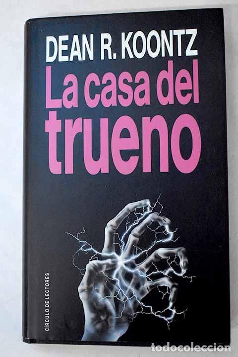 Libros: La casa del trueno: Koontz, Dean R..- Koontz, Dean R.