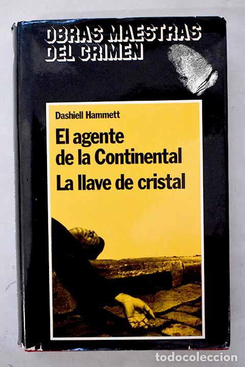 Libros: El agente de la Continental ; La llave de cristal.- Hammett, Dashiell