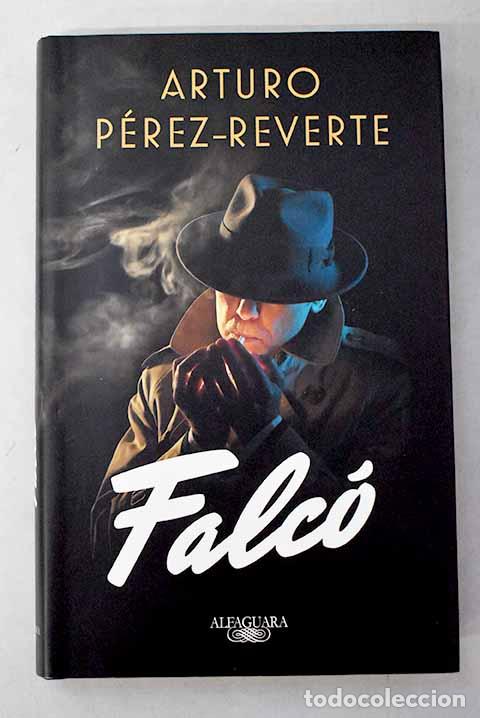 Libri di seconda mano: Falc&oacute;: P&eacute;rez-Reverte, Arturo.- P&eacute;rez-Reverte, Arturo