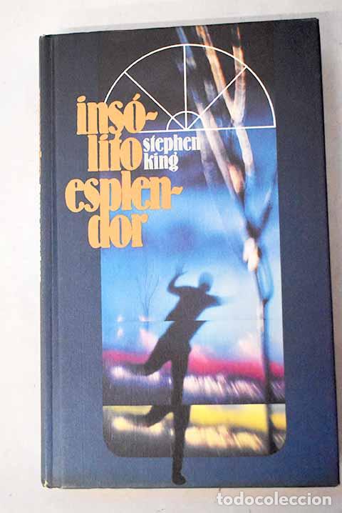 Libros: Ins&oacute;lito esplendor: King, Stephen.- King, Stephen - Foto 1