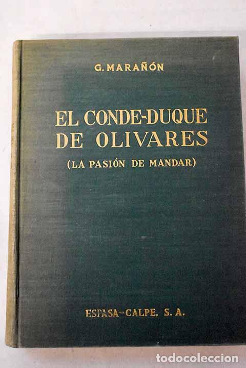 Libros: El Conde-Duque de Olivares: la pasi&oacute;n de mandar.- Mara&ntilde;&oacute;n, Gregorio