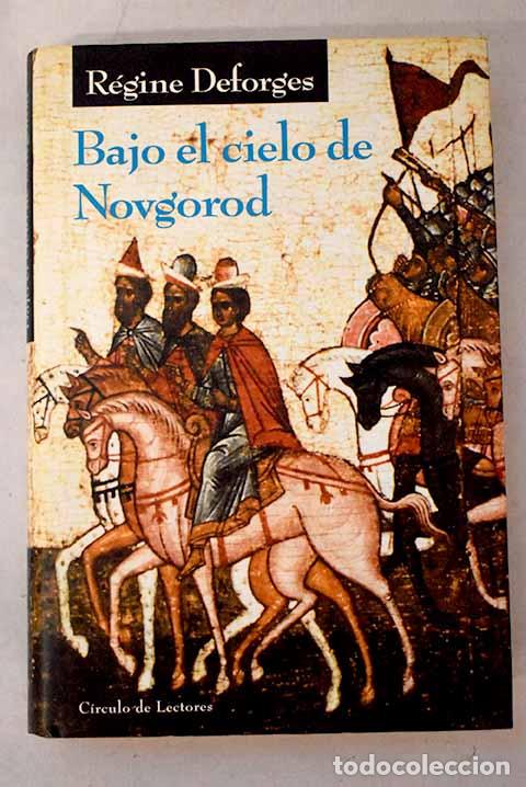 Livros em segunda m&atilde;o: Bajo el cielo de Novgorod.- Deforges, R&eacute;gine