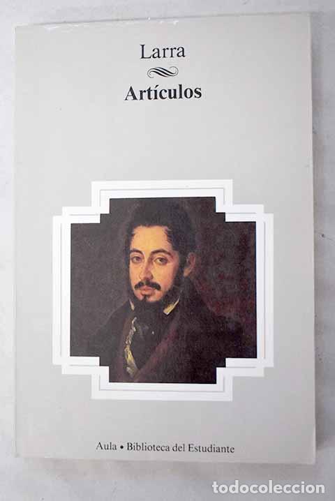 books: Art&iacute;culos: Larra, Mariano Jos&eacute; de.- Larra, Mariano Jos&eacute; de