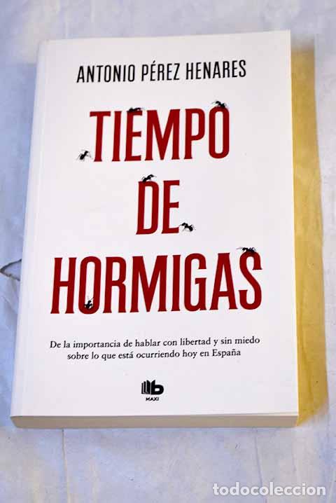 Livros em segunda m&atilde;o: Tiempo de hormigas: P&eacute;rez Henares, Antonio.- P&eacute;rez Henares, Antonio