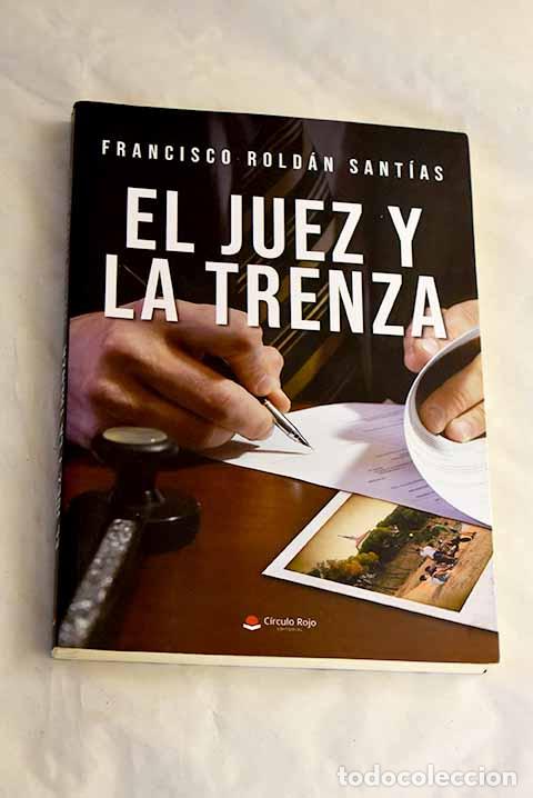 Livros em segunda m&atilde;o: El juez y la trenza: Rold&aacute;n Sant&iacute;as, Francisco.- Rold&aacute;n Sant&iacute;as, Francisco