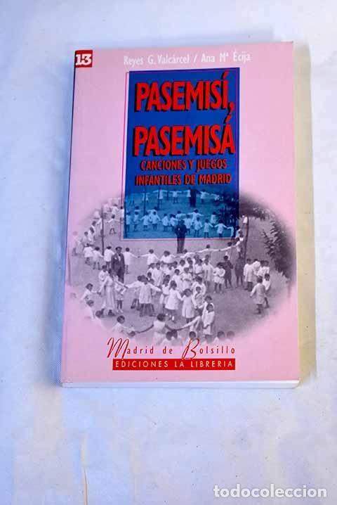 Livros em segunda m&atilde;o: Pasemis&iacute;, pasemis&aacute;: canciones y juegos infantiles de Madrid.- Garc&iacute;a Valc&aacute;rcel, Reyes